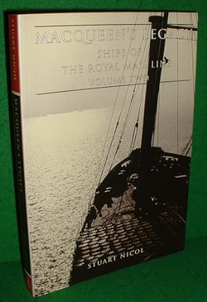 MACQUEEN'S LEGACY SHIPS OF THE ROYAL MAIL LINE VOLUME TWO