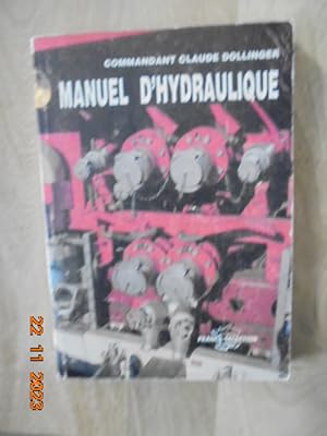 Manuel d'hydraulique : Appliquée à la lutte contre l'incendie (Collection dirigée par Raymond Fus...