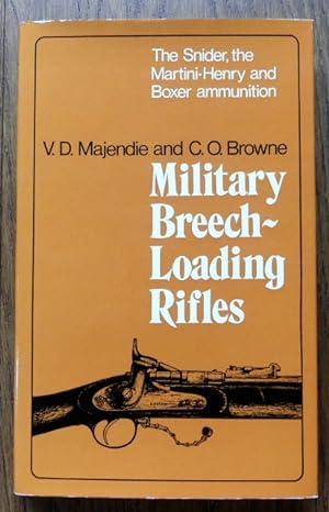 MILITARY BREECH-LOADING RIFLES: THE SNIDER, THE MARTINI-HENRY AND BOXER AMMUNITION.