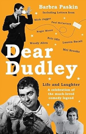 Dear Dudley: Life and Laughter: A Celebration of the Much-Loved Comedy Legend