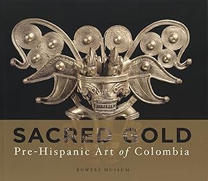 Sacred Gold: Pre-Hispanic Art of Colombia Exhibition Catalogue
