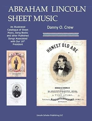 Abraham Lincoln Sheet Music: An Illustrated Catalogue