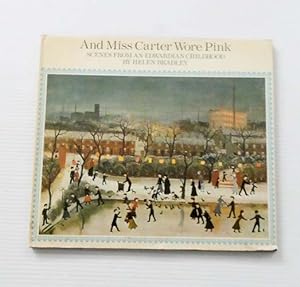And Miss Carter Wore Pink, Scenes From an Edwardian Childhood