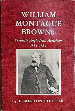 William Montague Browne: Versatile Anglo-Irish American 1833-1883