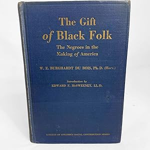 The Gift of Black Folk. The Negroes in the Making of America