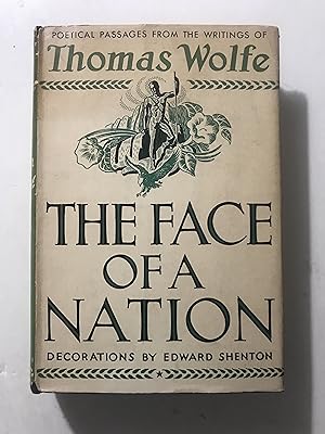 THE FACE OF A NATION :Poetical Passages from the Writings of Thomas Wolfe.