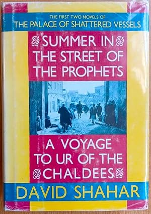 SUMMER IN THE STREET OF THE PROPHETS A VOYAGE TO UR OF THE CHALDEES Novels One and Two of 'The Pa...
