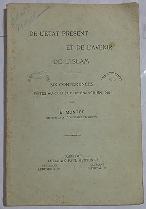 De l'Etat Présent et de l'Avenir du l'Islam : Six Conférences faites au Collège de France en 1910