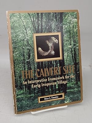 The Calvert Site: An Interpretive Framework for the Early Iroquoian Village