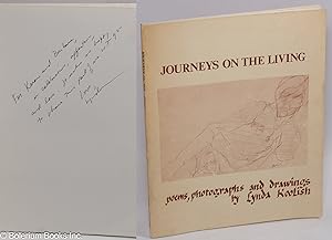 Journeys On the Living: poems, photographs and drawings [inscribed & signed]