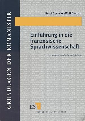 Einführung in die französische Sprachwissenschaft: Ein Lehr- und Arbeitsbuch. Grundlagen der Roma...