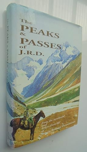 The Peaks & Passes of J.R.D. from the note-books diaries and letters from life of James Robert De...