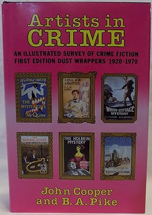 Artists in Crime: An Illustrated Survey of Crime Fiction First Edition Dust Wrappers, 1920-1970