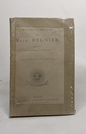 Oeuvres de Math. Regnier - revues sur les éditions originales avec notes extraites de tous les co...