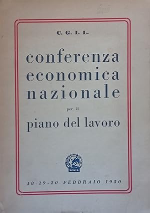 Conferenza economica nazionale per il piano del lavoro. 18-19-20 febbraio 1950