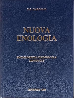 Nuova enologia. Edizione rinnovata del volume III dell'Enciclopedia vitivinicola mondiale.