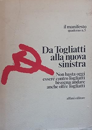 Da Togliatti alla nuova sinistra. Il manifesto quaderno n. 5.