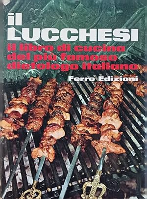 Il Lucchesi il primo libro di cucina del più famoso dietologo italiano.