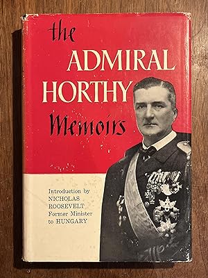 The Admiral Horthy Memoirs