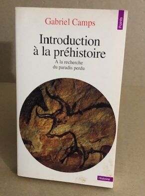 Introduction La PR'Histoire. a la Recherche Du Paradis Perdu