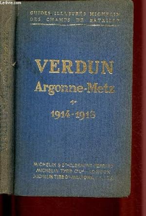 Verdun - Argonne - Metz (1914-1918) / Guides Illustres Michelin Des Champs De Bataille