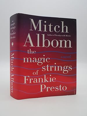 THE MAGIC STRINGS OF FRANKIE PRESTO A Novel