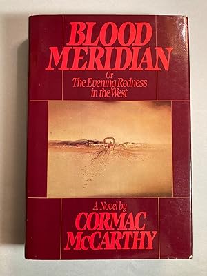 Blood Meridian Or The Evening Redness in the West