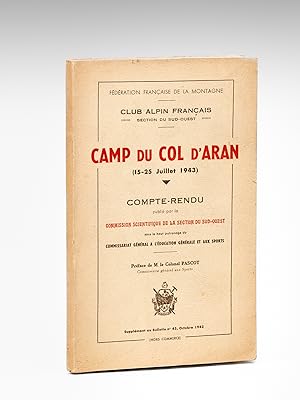 Camp du Col d'Aran (15-25 juillet 1943). Compte-rendu publié par la Commission Scientifique de la...