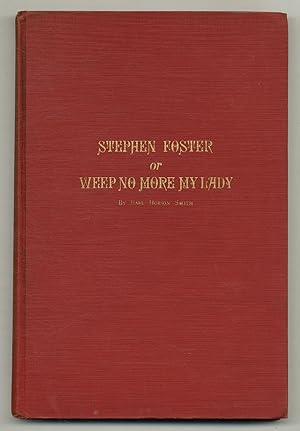 Stephen Foster or Weep No More My Lady