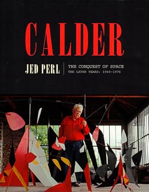 Calder: The Conquest of Time: The Later Years, 1940-1976