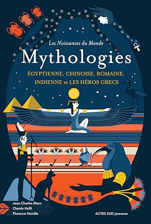 Mythologies chinoise, indienne, égyptienne, romaine, et les héros grecs
