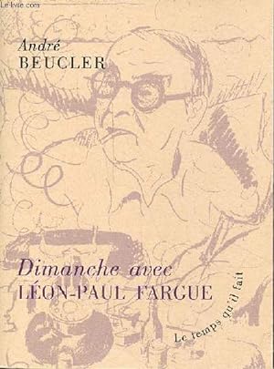 Dimanche avec Léon-Paul Fargue.