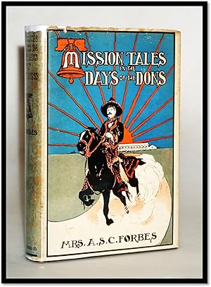 Mission Tales in the Days of the Dons [California]