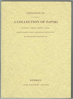 Catalogue 105: A Collection of Papyri. Egyptian, Greek, Coptic, Arabic. Showing the development o...