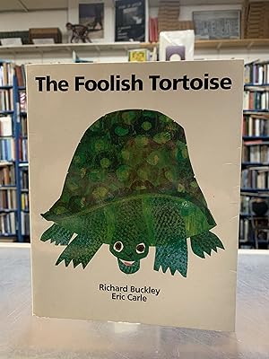The Foolish Tortoise- Buckley/Carle, Signed 1985
