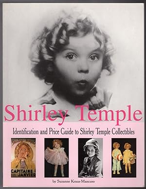 Shirley Temple: Identification and Price Guide to Shirley Temple Collectibles