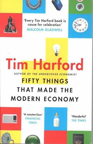 Fifty Things That Made The Modern Economy