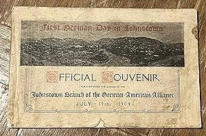 First German Day in Johnstown: Official Souvenir; July 19, 1904 Offizielles Souvenir Fur Die Feie...