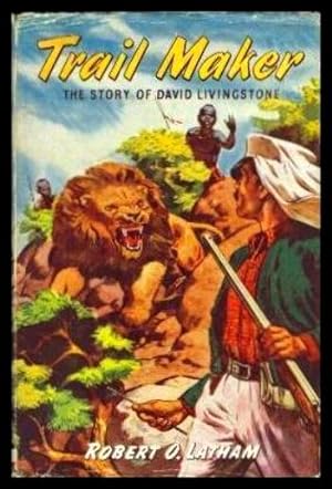 TRAIL MAKER - The Story of David Livingstone