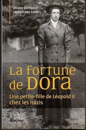 La fortune de Dora. Une petite fille de Léopold II chez les nazis.