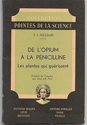 De l'opium à la pénicilline. Les plantes qui guérissent