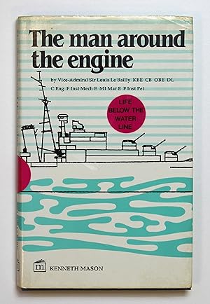 The Man Around the Engine: Life Below the Waterline
