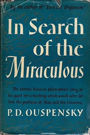 IN SEARCH OF THE MIRACULOUS: Fragments of an Unknown Teaching