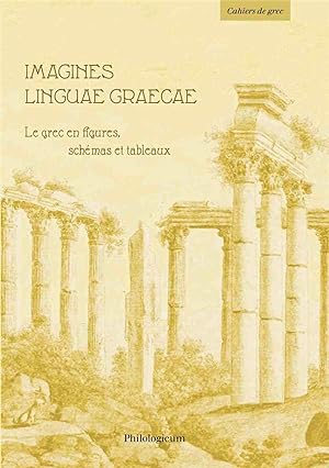 Imagines linguae graecae. Le grec en figures, schémas et tableaux
