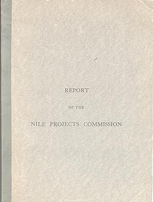 Report of the Nile Projects Commission. Printed with the authority of the Egyptian government
