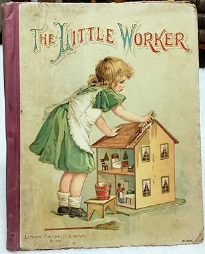 The Little Worker for Helpful Little Folks