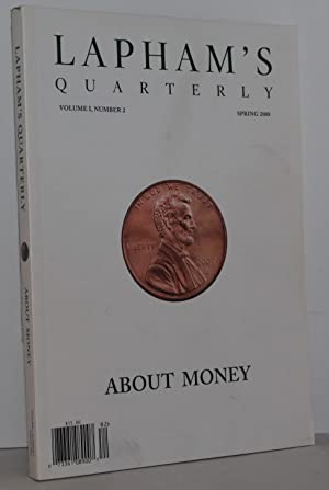 Lapham's Quarterly Volume I, Number II, Winter 2008 ABOUT MONEY