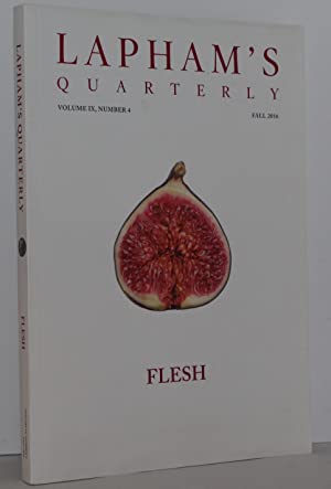 Lapham's Quarterly Volume IX, Number 4, Fall 2016, FLESH