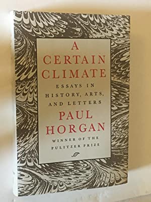 A Certain Climate; Essays in History, Arts, and Letters
