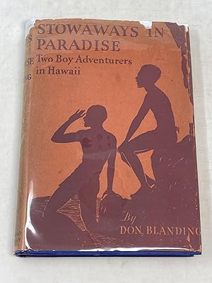 STOWAWAYS IN PARADISE : TWO BOY ADVENTURERS IN HAWAII; Illlustrated by the author
